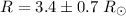 Mathematical equation: $R=3.4\pm 0.7~R_\odot$
