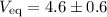 Mathematical equation: $V_{{\rm eq}}=4.6\pm0.6$