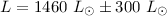 Mathematical equation: $L=1460~L_\odot \pm 300~L_\odot$