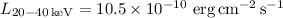 Mathematical equation: $L_{20-40\,\mathrm{keV}}= 10.5 \times 10^{-10}~\mathrm{erg\,cm^{-2}\,s^{-1}}$