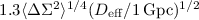 Mathematical equation: $1.3 \langle \Delta \Sigma^2\rangle^{1/4} (D_{\rm eff}/1\,{\rm Gpc})^{1/2} $