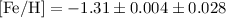 Mathematical equation: $\rm [Fe/H]=-1.31\pm 0.004\pm 0.028$