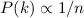 Mathematical equation: $P(k)\propto 1/n$