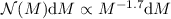 Mathematical equation: ${\cal N}(M) {\rm d}M \propto M ^{-1.7} {\rm d}M$