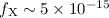 Mathematical equation: $f_{\rm{X}}\sim 5 \times 10^{-15}$