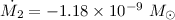Mathematical equation: $\dot{M_2}=-1.18\times{10^{-9}}~M_{\odot}$