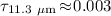 Mathematical equation: $\tau_{11.3~\mu{\rm m}} \! \approx \! 0.003$