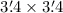 Mathematical equation: $3\farcm4 \times 3\farcm4$