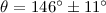 Mathematical equation: $\theta = 146^\circ \pm 11^\circ$