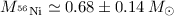 Mathematical equation: $M_{^{56}{\rm Ni}}\simeq0.68 \pm0.14\,M_{\odot}$
