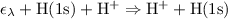 Mathematical equation: $ \epsilon_\lambda + {\rm H}(1{\rm s}) + {\rm H}^{+} \Rightarrow {\rm H}^{+} + {\rm H}(1{\rm s})$