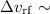Mathematical equation: $\Delta {{v}_{\rm rf}} \sim$