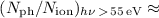Mathematical equation: $(N_{\rm ph}/N_{\rm ion})_{h\nu\,>\,55\,{\rm eV}} \approx$