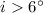 Mathematical equation: $i > 6^\circ$