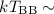Mathematical equation: $kT_{\rm BB} \sim$