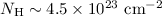 Mathematical equation: $N_{\rm H} \rm \sim 4.5 \times 10^{23}~cm^{-2}$