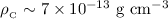 Mathematical equation: $\rho_{_{\rm C}}\sim 7\times10^{-13}~{\rm g\ cm^{-3}}$