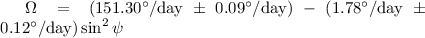 Mathematical equation: $\Omega=(151.30^{\circ}/{\rm day} \pm 0.09^{\circ}/{\rm day})-(1.78^{\circ}/{\rm day} \pm 0.12^{\circ}/{\rm day})\sin^{2}\psi$