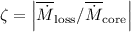 Mathematical equation: $\zeta = \left|\overline{\dot M}_{\rm loss}/\overline{\dot M}_{\rm core}\right|$