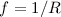 Mathematical equation: $f = 1/R$