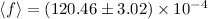 Mathematical equation: $\langle f \rangle = (120.46 \pm 3.02) \times 10^{-4}$