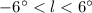 Mathematical equation: $-6^{\circ}<l<6^{\circ}$