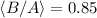 Mathematical equation: $\langle B/A \rangle = 0.85$
