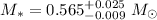 Mathematical equation: $M_*= 0.565^{+0.025}_{-0.009}~ M_{\odot}$