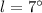 Mathematical equation: $l=7^\circ$