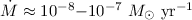 Mathematical equation: $\dot{M}\approx 10^{-8}{-}10^{-7}~{M}_{\odot}~{\rm yr}^{-1}$