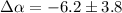 Mathematical equation: $\Delta\alpha=-6.2\pm3.8$