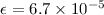Mathematical equation: $\epsilon = 6.7\times10^{-5}$