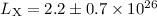 Mathematical equation: $L_{\rm X} = 2.2 \pm 0.7 \times 10^{26}$