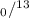 Mathematical equation: $_{0}/^{13}$