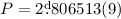 Mathematical equation: $P=2\fd806513(9)$