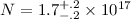 Mathematical equation: $N = 1.7^{+.2}_{-.2} \times 10^{17}$