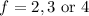 Mathematical equation: $f=2,3\ \mathrm{or}\ 4$