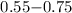 Mathematical equation: $0.55{-}0.75$