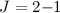 Mathematical equation: $J=2{-}1$