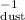 Mathematical equation: $^{-1}_{\rm dust}$