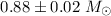 Mathematical equation: $0.88 \pm 0.02~M_{\odot}$