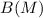 Mathematical equation: $B(M)$
