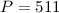 Mathematical equation: $P=511\,$
