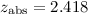 Mathematical equation: $z_{\rm abs}=2.418$
