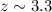 Mathematical equation: $z\sim 3.3$