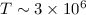 Mathematical equation: $T\sim 3\times 10^6$