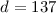 Mathematical equation: $d = 137$