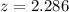 Mathematical equation: $z = 2.286$