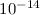 Mathematical equation: ${\rm 10^{-14}}$