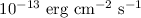 Mathematical equation: ${\rm 10^{-13}~erg~cm^{-2}~s^{-1}}$